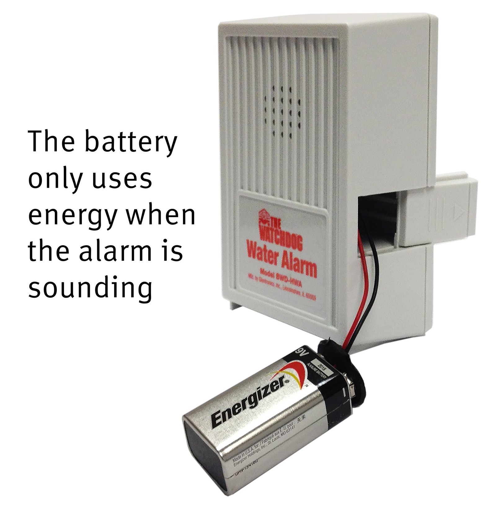 The battery inserted into The Watchdog Water Alarm only uses energy when the alarm is sounding